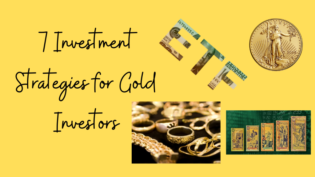 7 options for gold investors; gold coins, bars, stocks, ETFs, Goldbacks, Jewelry
