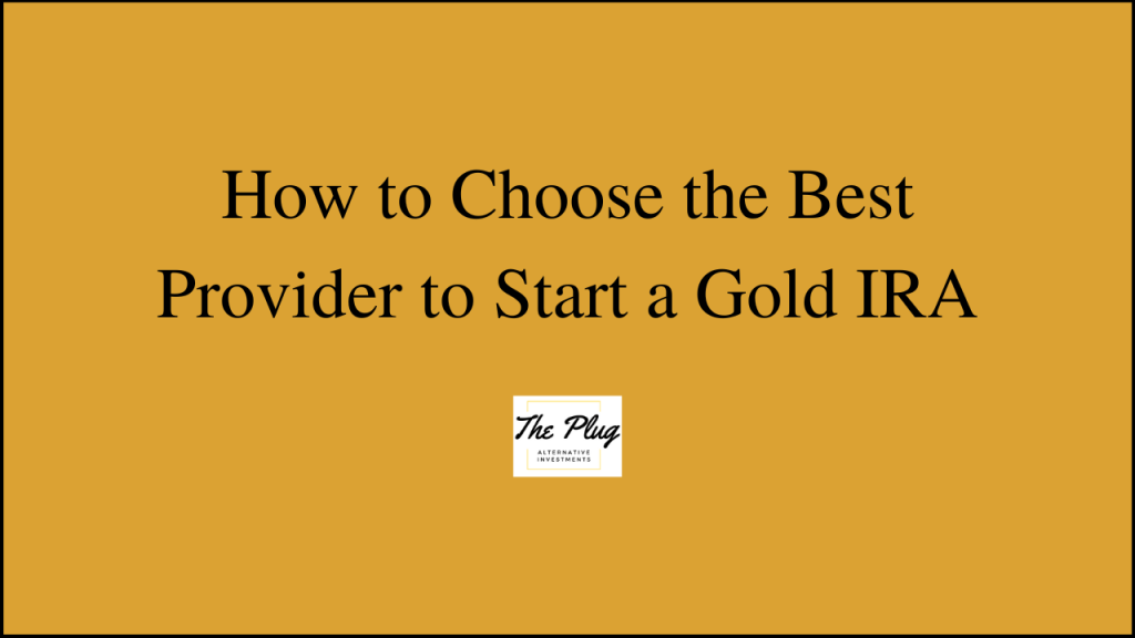 Gold IRA Dealer. How to Find the Best Company for My Investment strategy