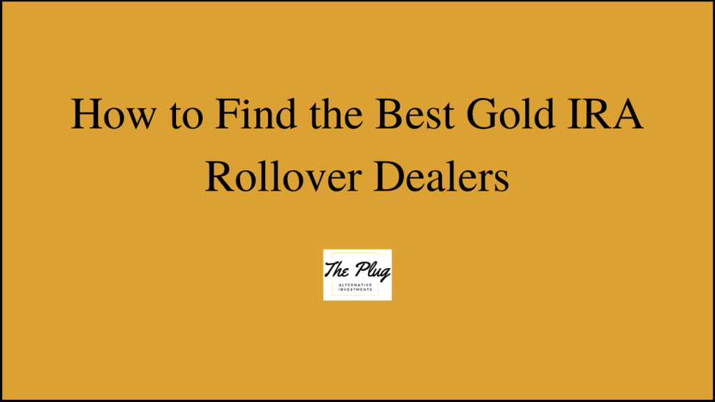 Use a Gold IRA Dealers to Open a SDIRA and transfer funds from an existing retirement account.